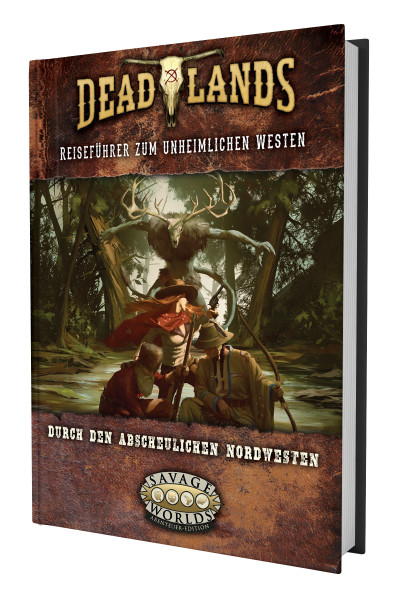 Deadlands: The Weird West - Der abscheuliche Nordwesten